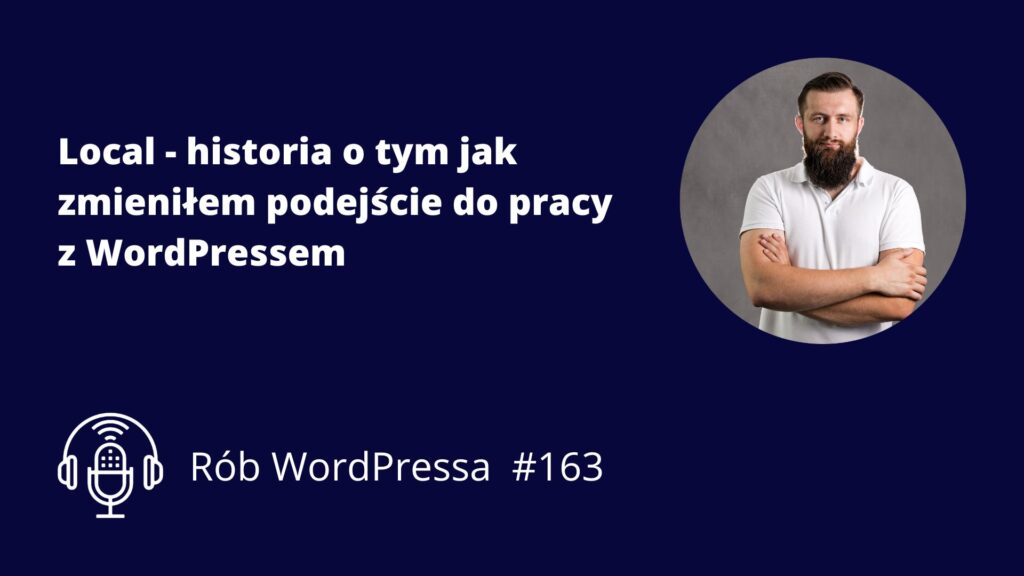 Local - historia o tym jak zmieniłem podejście do pracy z WordPressem